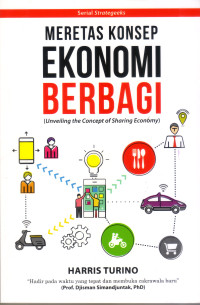 Image of Meretas Konsep Ekonomi Berbagi = (Unveiling the Concept of Sharing Economy)