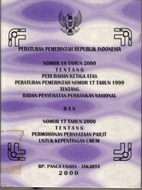 Image of PERATURAN PEMERINTAH REPUBIK INDONESIA NOMOR 18 TAHUN 2000 TENTANG PERUBAHAN KETIGA ATAS PERATURAN PEMERINTAH NOMOR 17 TAHUN 1999 TENTANG BADAN PENYEHATAN PERBANKAN NASIONAL DAN NOMOR 17 TAHUN 2000 TENTANG PERMOHONAN PERNYATAAN PAILIT UNTUK KEENTINGAN UMUM