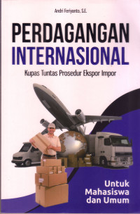 Image of Perdagangan Internasional: kupas tuntas prosedur ekspor impor