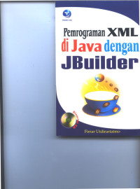 Image of PEMROGRAMAN XML DI JAVA DENGAN JBUILDER