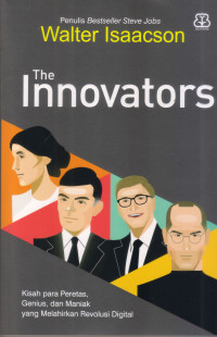 Image of The Innovators: kisah para peretas, genius dan maniak yang....