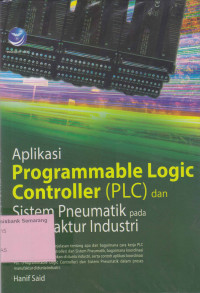 Image of APLIKASI PROGRAMMABLE LOGIC CONTROLLER (PLC) & SISTEM PNEUMATIK PADA MANUFAKTUR INDUSTRI