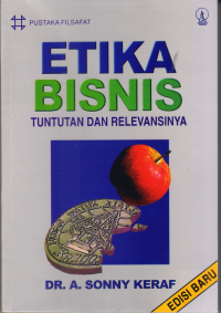 Image of ETIKA BISNIS : TUNTUTAN DAN RELEVANSINYA