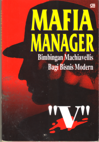 Image of MAFIA MANAGER BIMBINGAN MACHIAVELLIS BAGI BISNIS MODERN